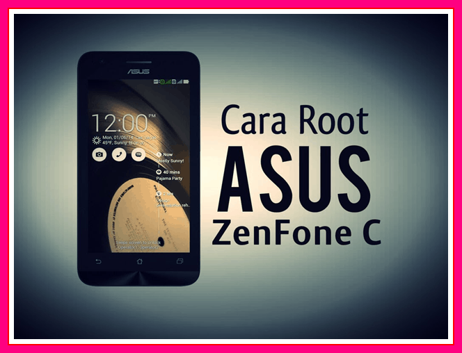 Cara Root Asus Zenfone C Z007 Kitkat