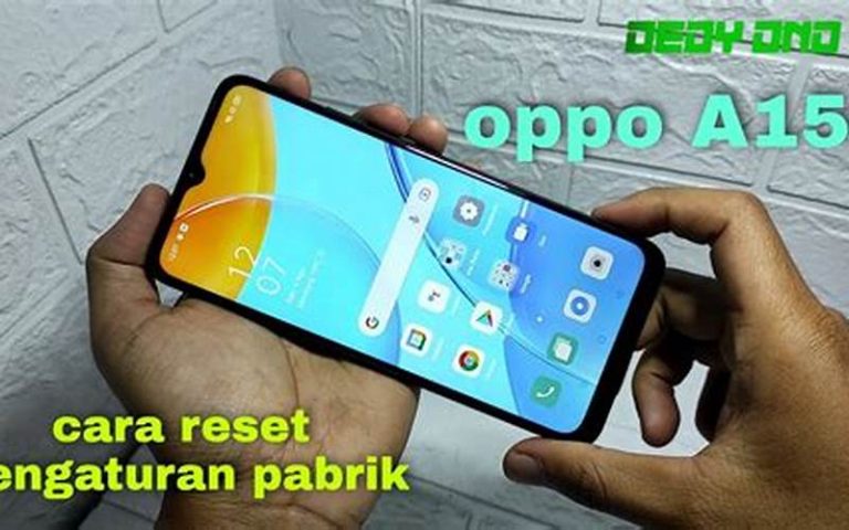 Cara Reset HP Oppo A15