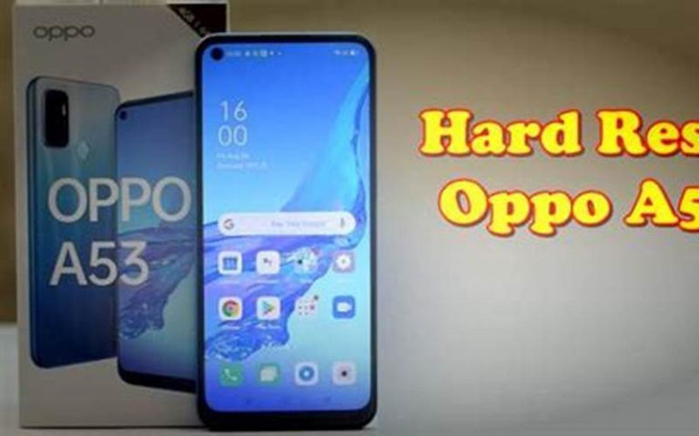 Cara Reset HP Oppo A53: Langkah Mudah Mengatasi Masalah di Ponselmu