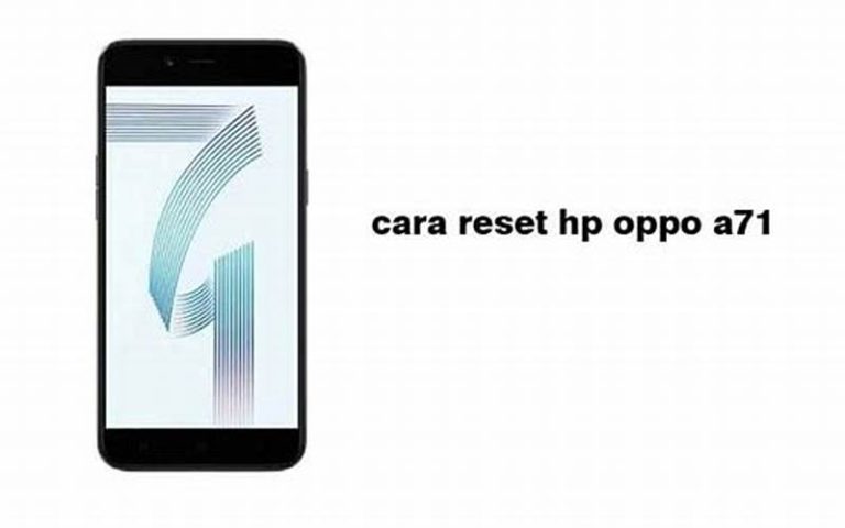 Cara Reset HP Oppo A71