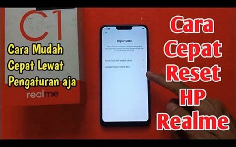 Cara Reset HP Realme C1: Panduan Lengkap