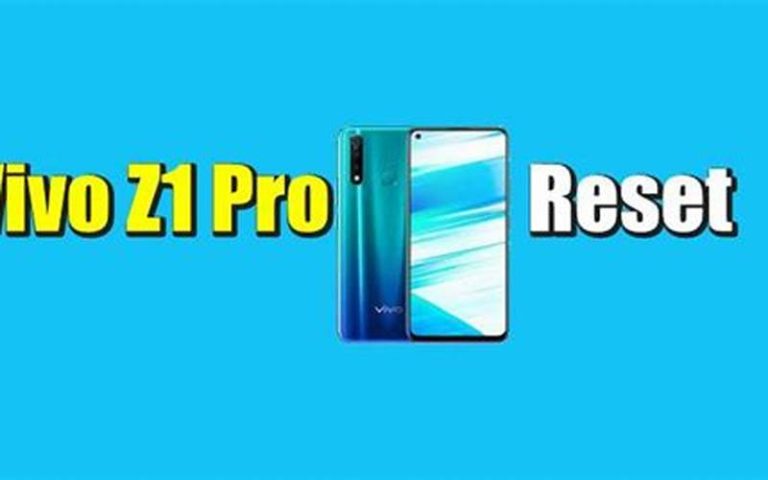 Cara Reset HP Vivo Z1 Pro