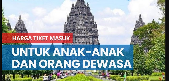 Harga Tiket Masuk Candi Prambanan Terbaru